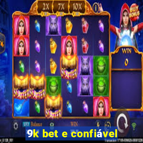 9k bet e confiável