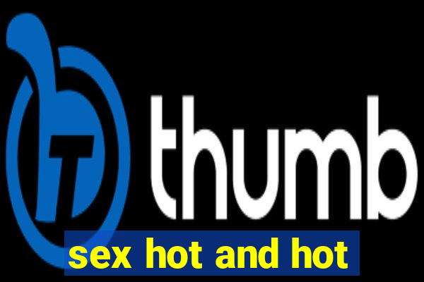 sex hot and hot