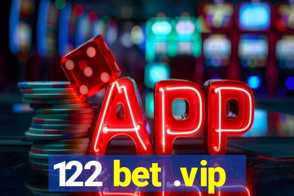 122 bet .vip