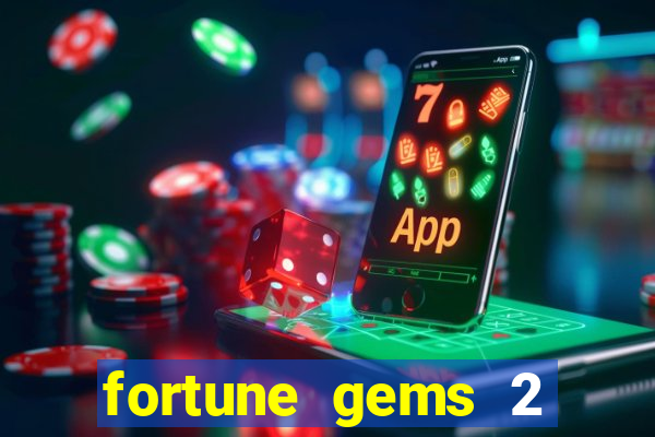 fortune gems 2 melhor horário para jogar