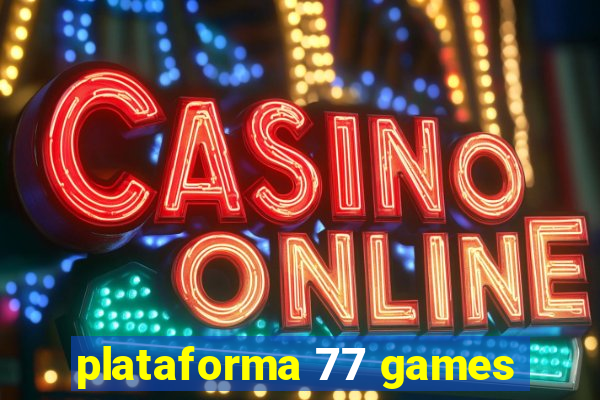 plataforma 77 games