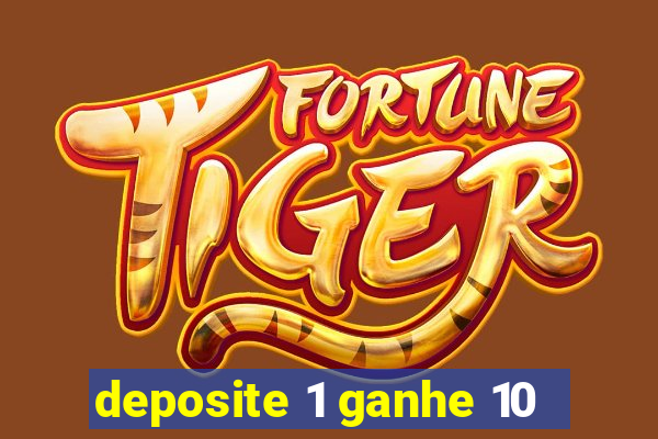 deposite 1 ganhe 10