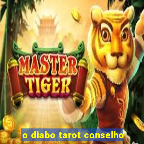 o diabo tarot conselho