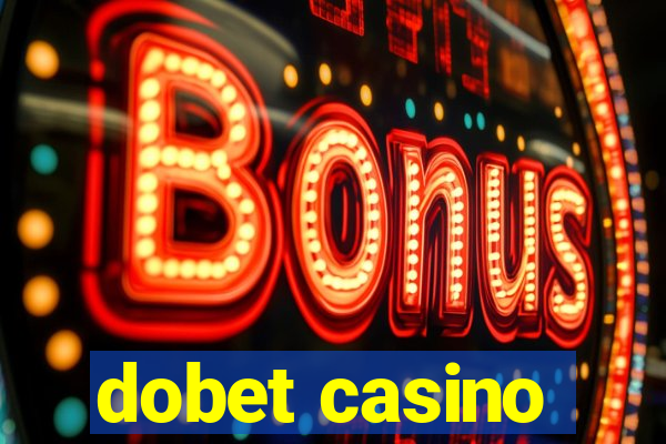 dobet casino