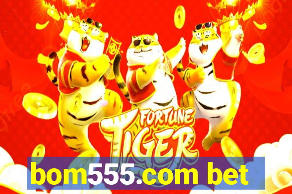 bom555.com bet