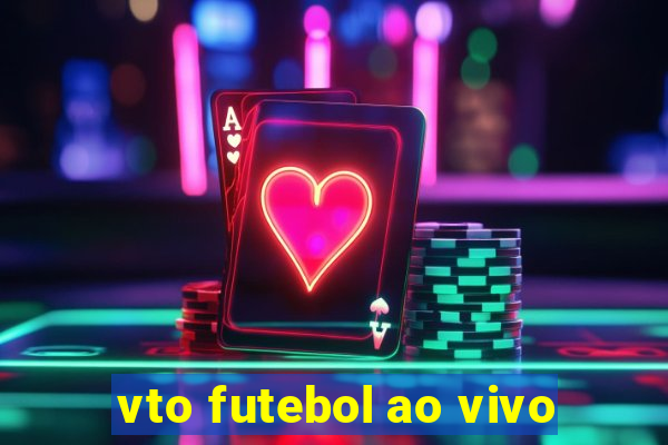 vto futebol ao vivo