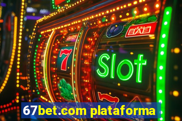 67bet.com plataforma