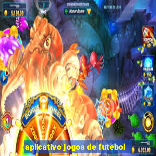 aplicativo jogos de futebol