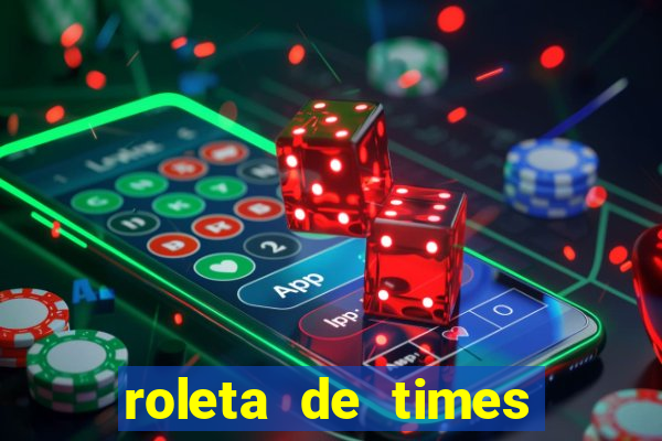 roleta de times brasileiros serie a 2024