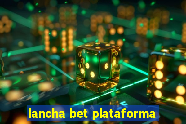 lancha bet plataforma