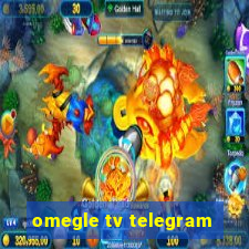 omegle tv telegram