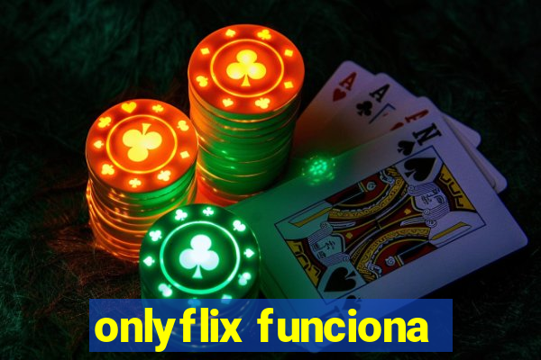 onlyflix funciona