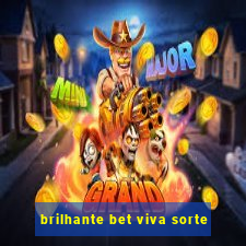 brilhante bet viva sorte