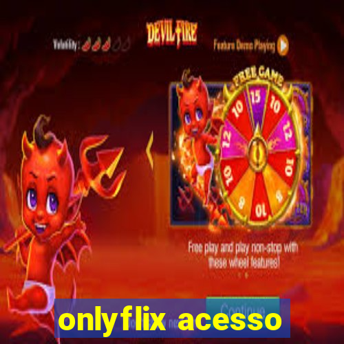 onlyflix acesso