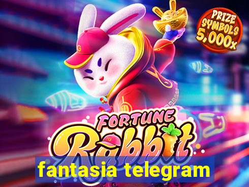 fantasia telegram