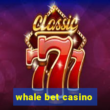 whale bet casino