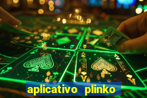 aplicativo plinko paga mesmo