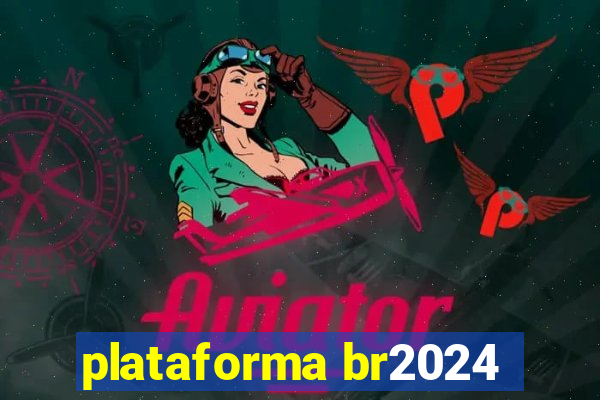 plataforma br2024