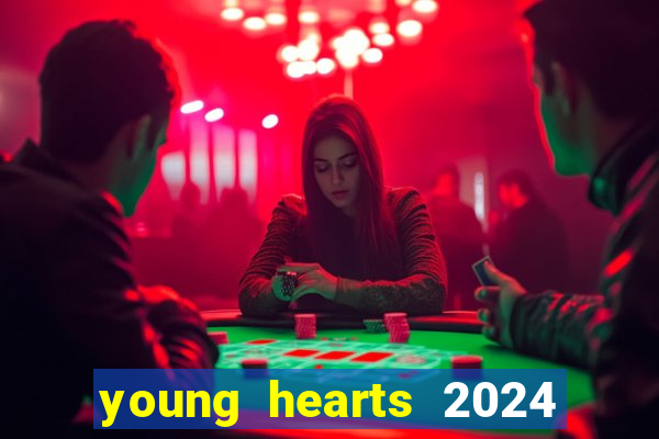 young hearts 2024 onde assistir