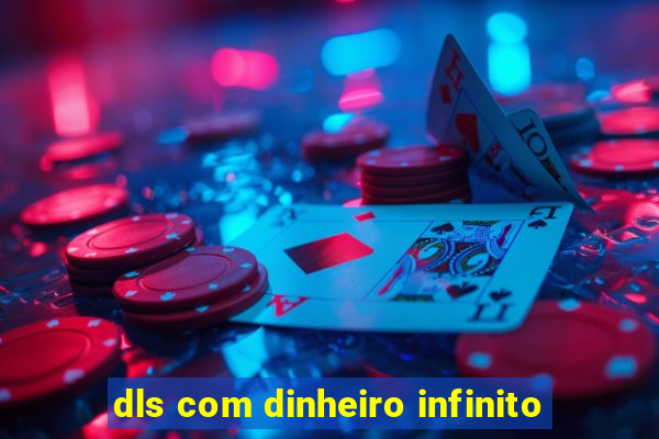 dls com dinheiro infinito