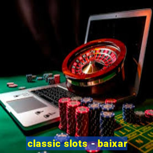 classic slots - baixar