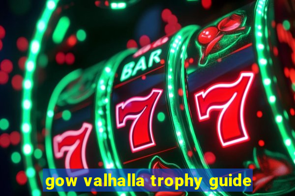 gow valhalla trophy guide