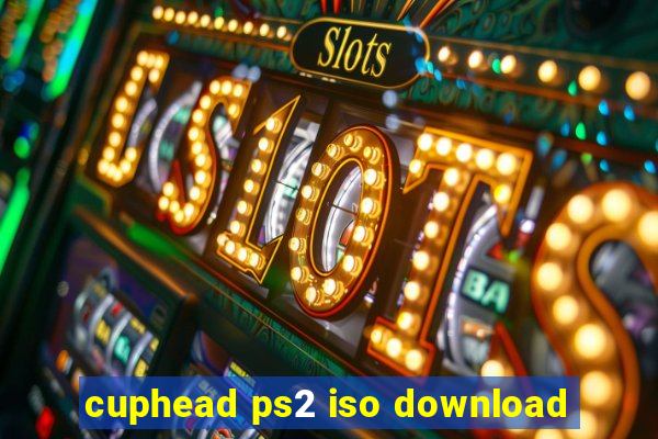 cuphead ps2 iso download