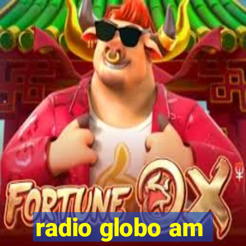 radio globo am