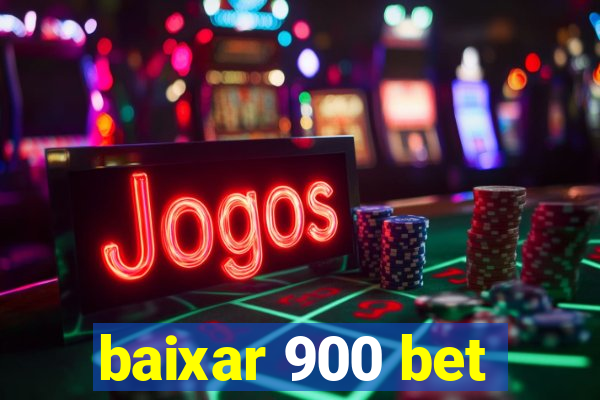 baixar 900 bet