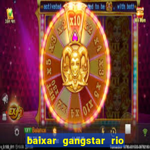 baixar gangstar rio cidade dos santos java