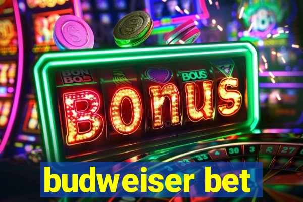 budweiser bet