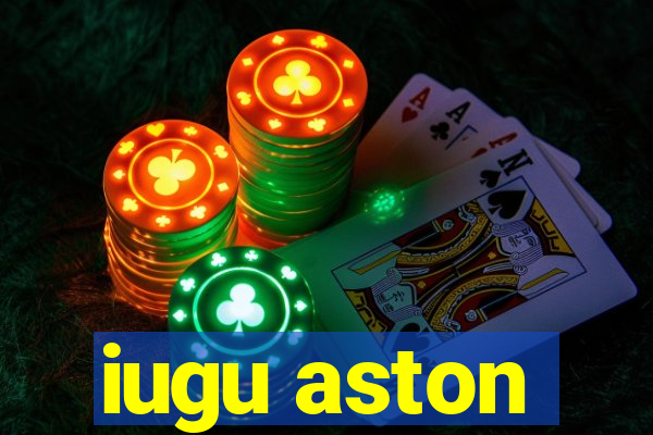 iugu aston