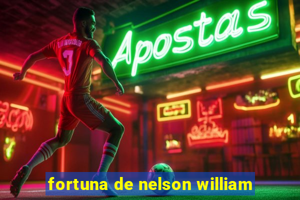 fortuna de nelson william