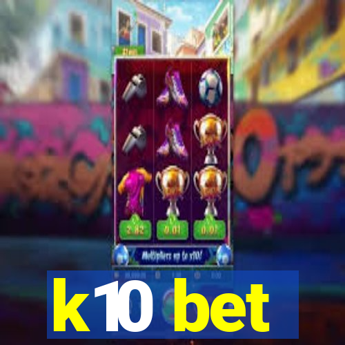 k10 bet