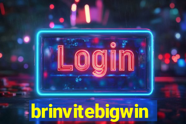 brinvitebigwin