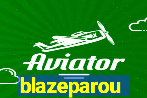 blazeparou