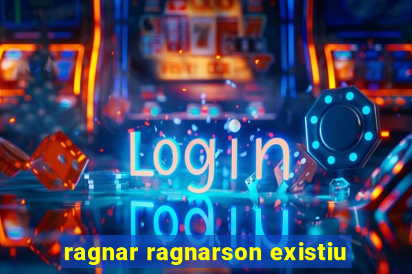 ragnar ragnarson existiu