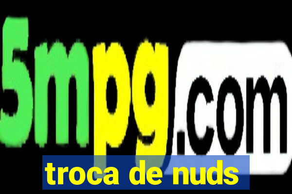 troca de nuds