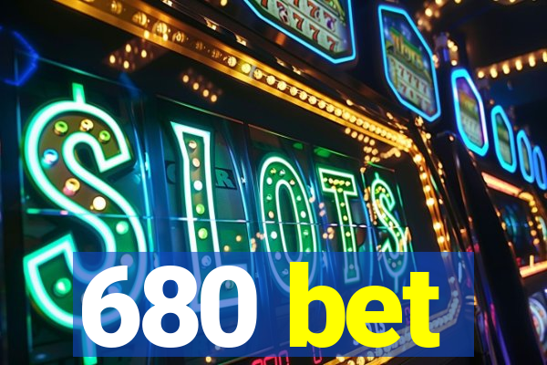 680 bet