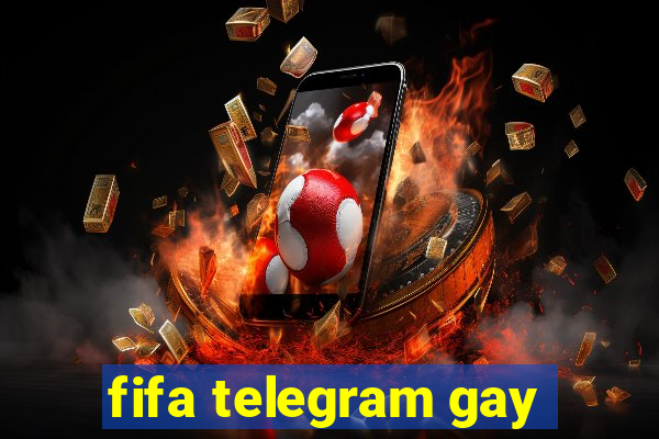 fifa telegram gay