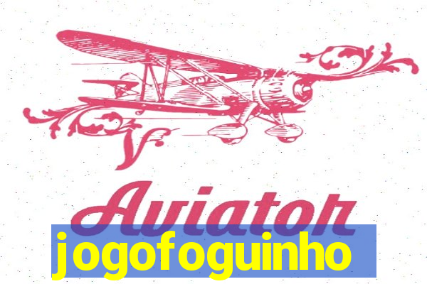 jogofoguinho