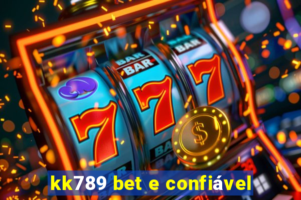 kk789 bet e confiável