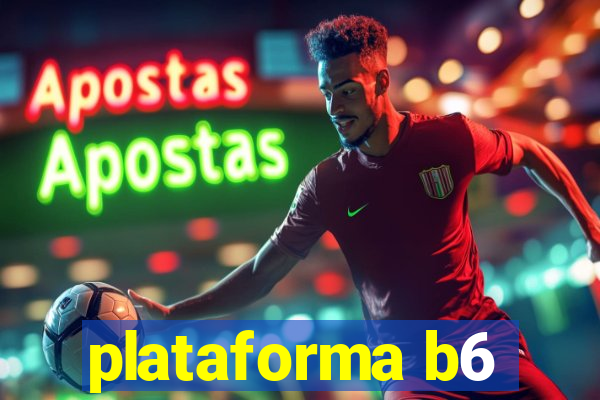 plataforma b6