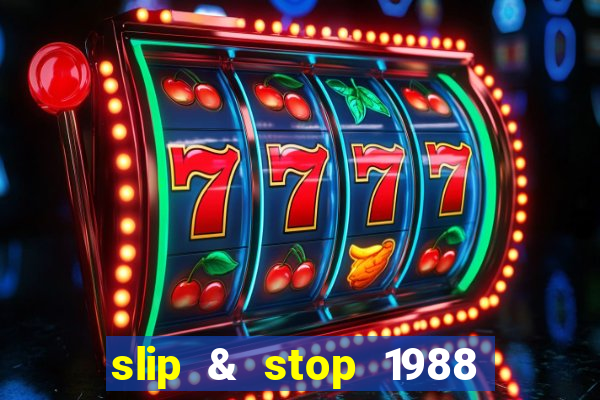 slip & stop 1988 bingo tarte!!!