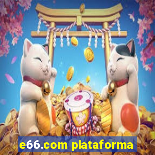 e66.com plataforma