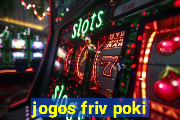 jogos friv poki