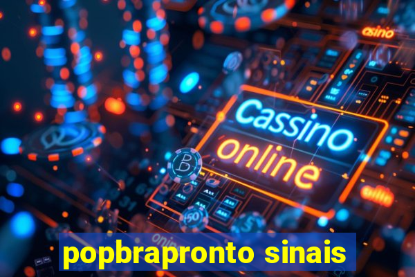 popbrapronto sinais