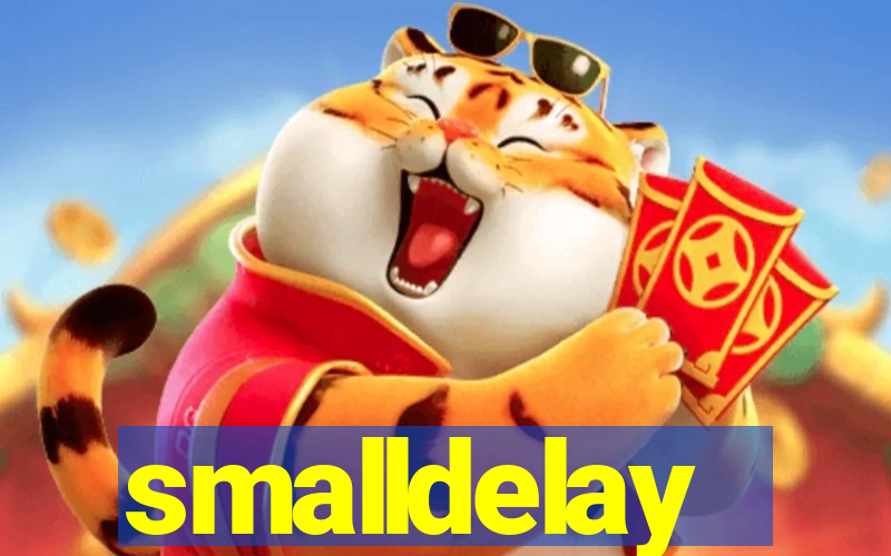 smalldelay