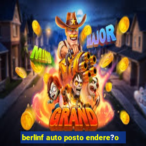 berlinf auto posto endere?o