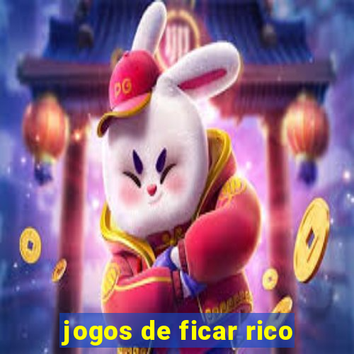 jogos de ficar rico